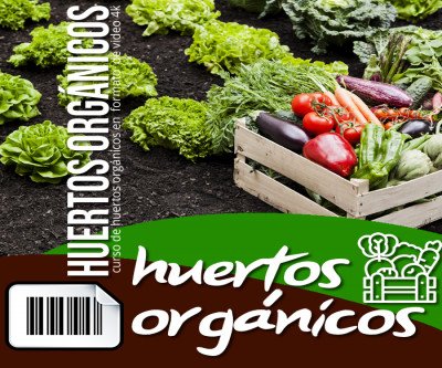 Curso de Huertos Orgánicos + Material de Regalo